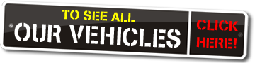 Click here to see all our Vehicles!